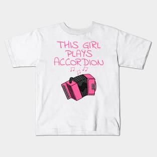 This Girl Plays Accordion, Female Accordionist, Folk Musician Kids T-Shirt